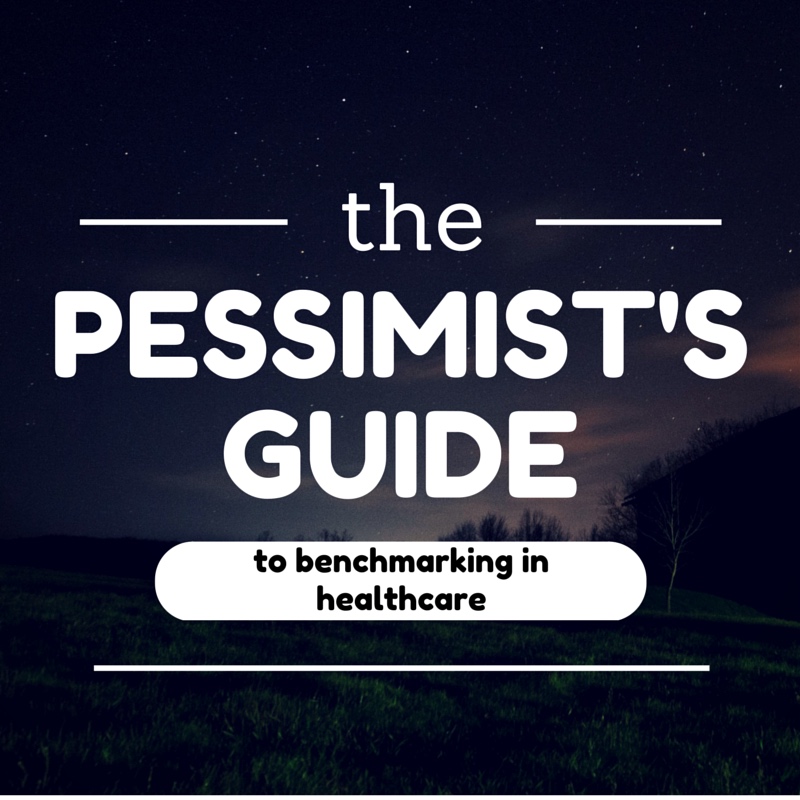 The Pessimist's Guide To Benchmarking In Healthcare