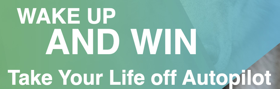 Wake Up and Win