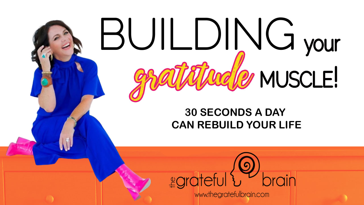 Building Your GRATITUDE Muscle